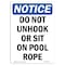 Signmission OSHA Notice, 5" Height, Do Not Unhook Or Sit On Pool Rope Sign, 5" X 3.5", Portrait OS-NS-D-35-V-11399 - alternate 1